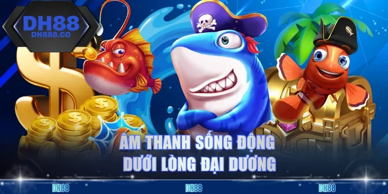 Âm thanh sống động dưới lòng đại dương