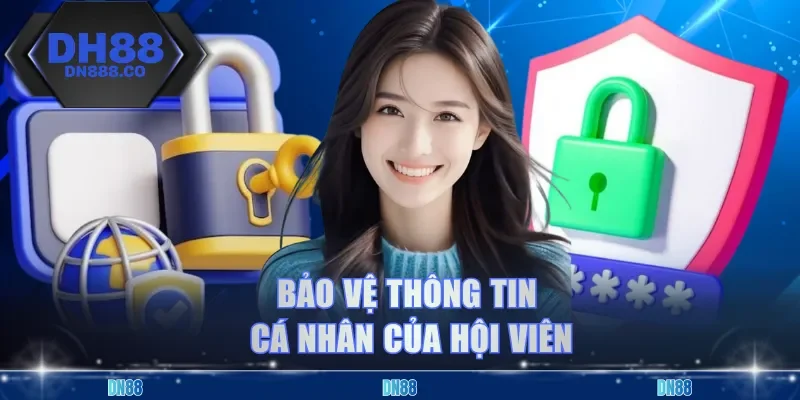 Bảo vệ thông tin cá nhân của hội viên