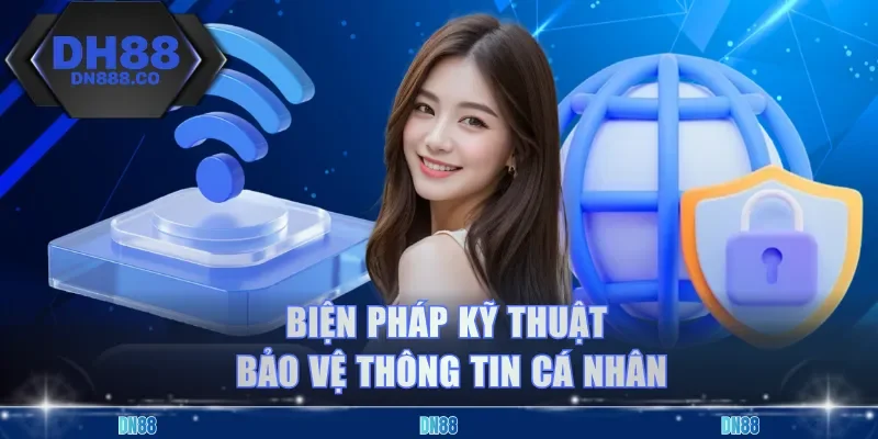 Biện pháp kỹ thuật bảo vệ thông tin cá nhân
