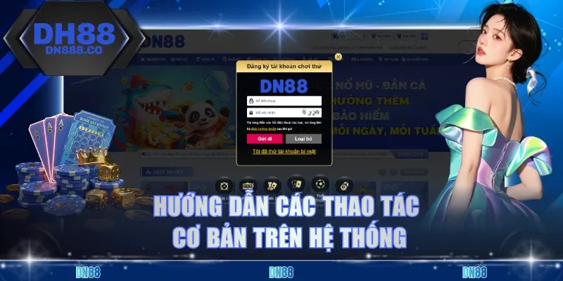 Hướng dẫn các thao tác cơ bản trên hệ thống
