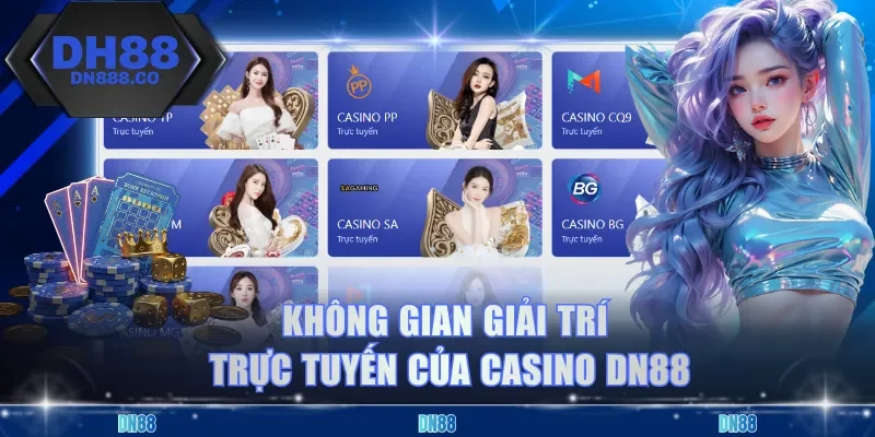 Không gian giải trí trực tuyến của Casino DN88