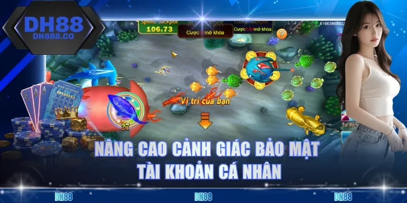 Nâng cao cảnh giác bảo mật tài khoản cá nhân