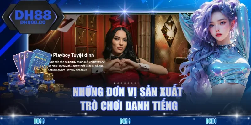 Những đơn vị sản xuất trò chơi danh tiếng