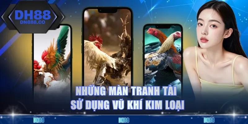 Những màn tranh tài sử dụng vũ khí kim loại