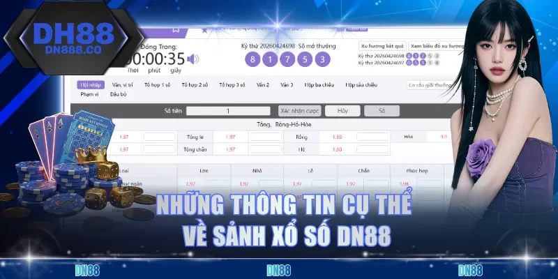 Những thông tin cụ thể về sảnh xổ số DN88