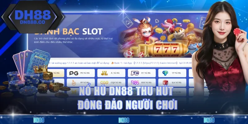 Nổ hũ DN88 thu hút đông đảo người chơi