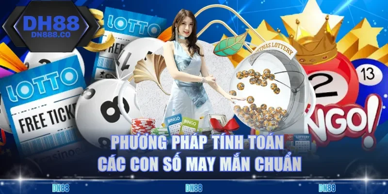 Phương pháp tính toán các con số may mắn chuẩn