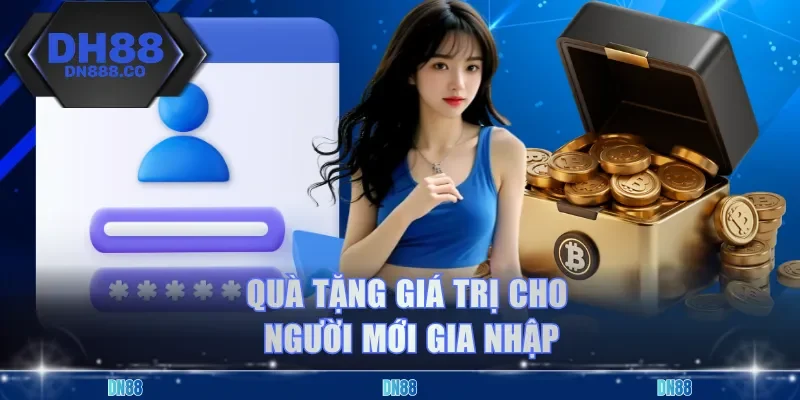 Quà tặng giá trị cho người mới gia nhập