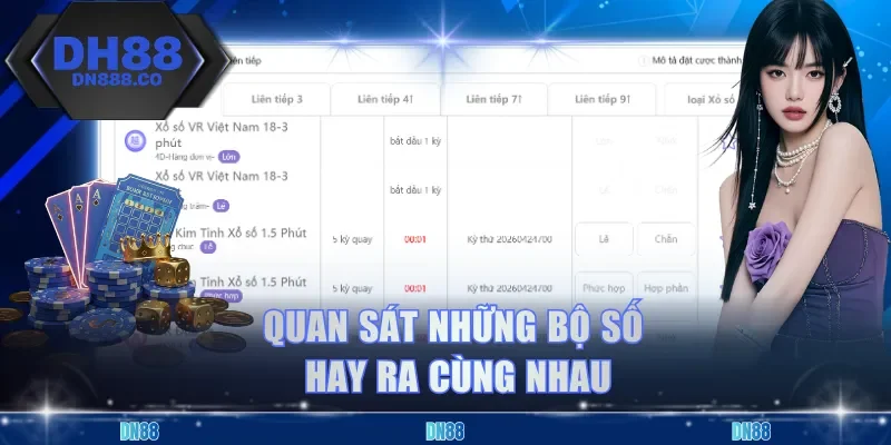 Quan sát những bộ số hay ra cùng nhau