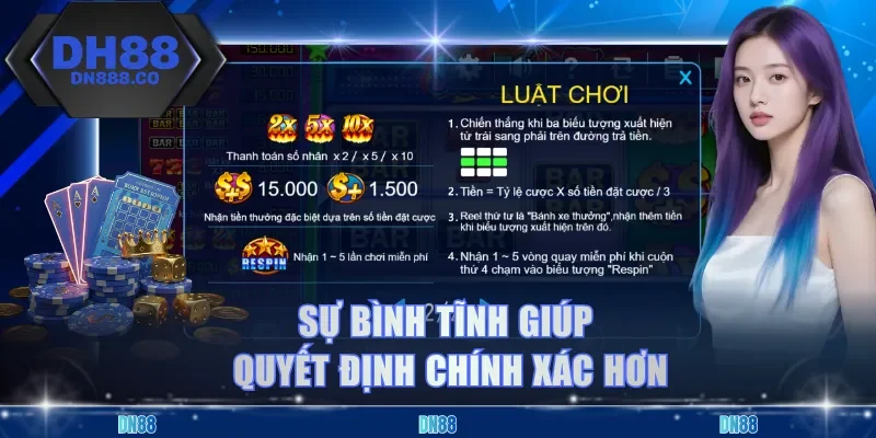 Sự bình tĩnh giúp quyết định chính xác hơn