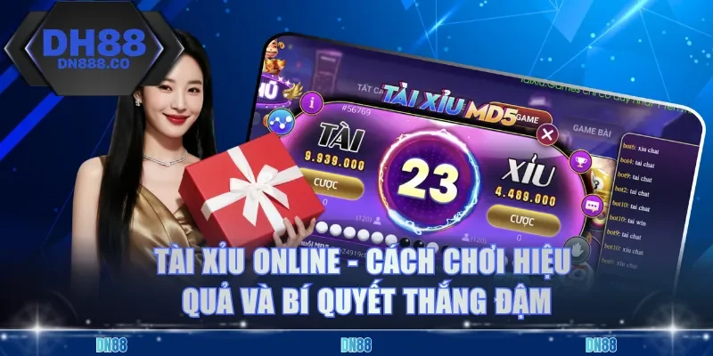 Tài Xỉu Online - Cách Chơi Hiệu Quả Và Bí Quyết Thắng Đậm