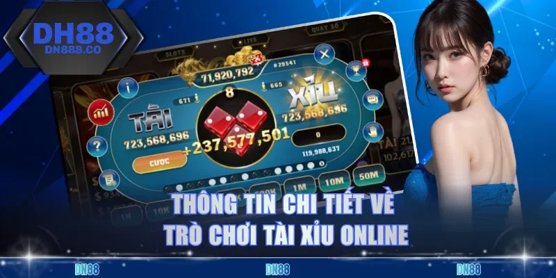 Thông tin chi tiết về trò chơi tài xỉu online