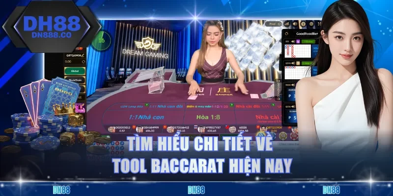 Tìm hiểu chi tiết về tool baccarat hiện nay